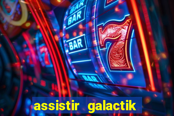 assistir galactik football dublado